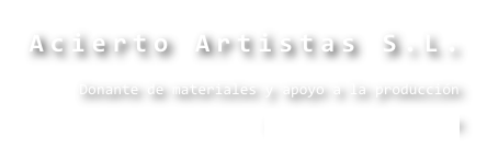 Acierto Artistas S.L.
Donante de materiales y apoyo a la producción
www.aciertoartistas.com